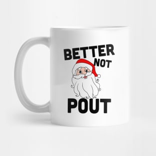 Better no Pout Santa Mug